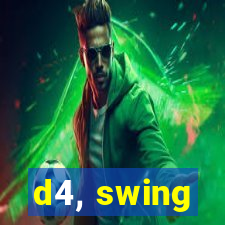 d4, swing